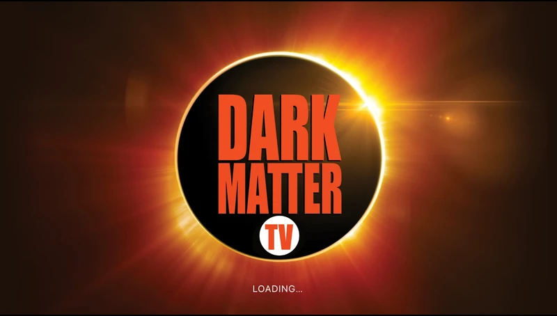 Dark Matter TV Horror &#038; Sci-Fi Channel rebuilt on the FAST 2.0 Standard, View TV - Streaming Experts